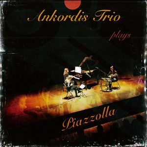 Ankordis Trio「Ankordis Trio plays Piazzolla」